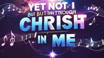 CityAlight Live Worship – Yet Not I But Through Christ in Me (Lyrics)