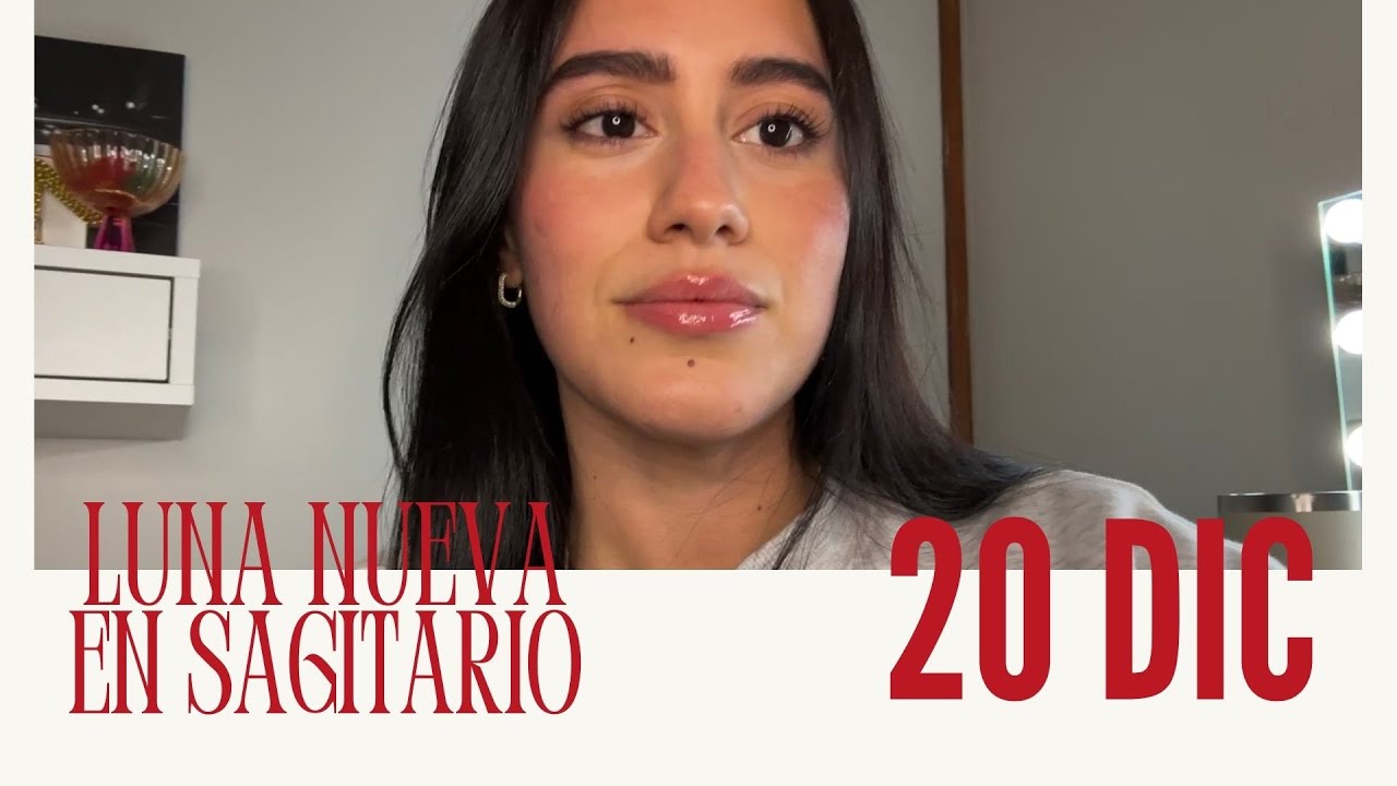 Luna Nueva en Sagitario 🪐 | Guía signo por signo 🌟 20 DIC - YouTube