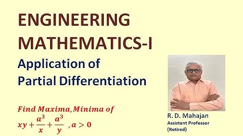 Engineering Mathematics 1I Unit 3: Application of Partial Differentiation I Topic: Maxima, Minima