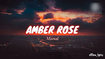 MARVEL- Amber Rose (lyrics)| Girl I'm in the mood, come and give me clues...