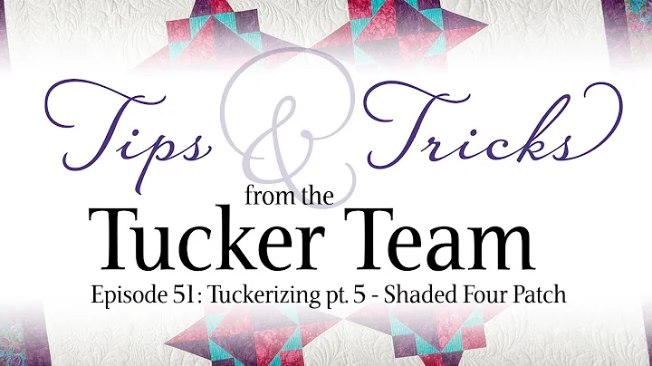 Tuckerizing - Shaded Four Patch Units - Tips & Tri...