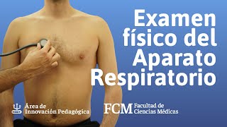 Examen físico del Aparato Respiratorio | Semiología | FCM UNR