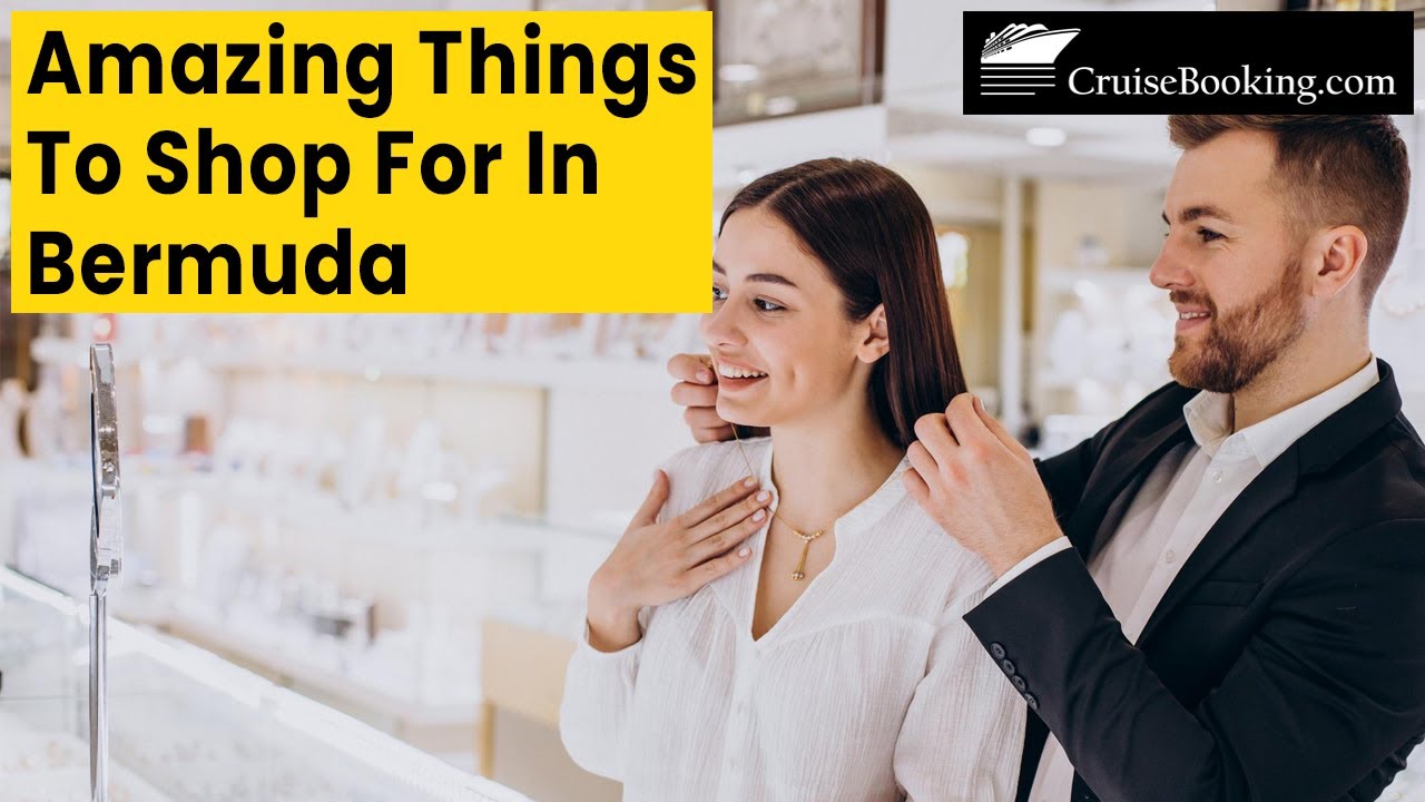 Amazing Things To Shop For In Bermuda | CruiseBooking.com