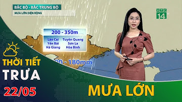 Thời tiết trưa chiều 22/05/2022: Bắc Bộ và Bắc Trung Bộ mưa lớn diện rộng | VTC14