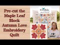 Pre-cut the Maple Leaf Block, Autumn Love Embroidery Quilt, the Stitchuation Room, 7-8-25