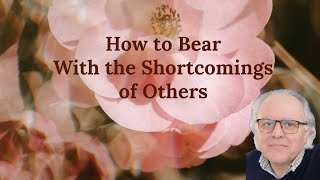 Bearing With The Shortcomings of Others