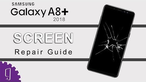 Samsung Galaxy A8 Plus 2018 Screen Repair Guide