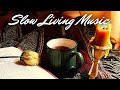 Slow living music  beautiful  peaceful piano playlist  music for relaxing reading homemaking
