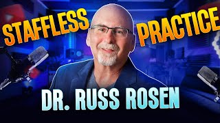 Running a Staffless Practice | Russ Rosen