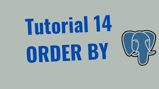 Tutorial 14 – How to use the Order by clause in Postgres