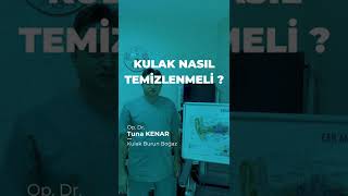 Kulak Nasıl Temizlenmelidir? - Tuna Kenar