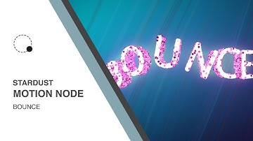 Stardust Motion Node: Bounce
