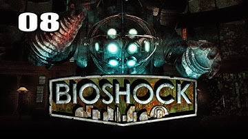Bioshock - Part 8 "Meet Our Maker" / Gameplay Walkthrough