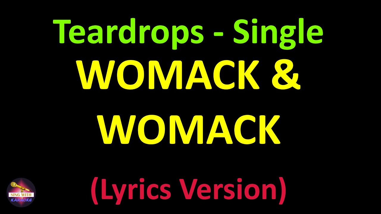 Womack & Womack Teardrops Single Version (Lyrics version) YouTube Womack & Womack Teardrops Single Version (Lyrics version) YouTube
