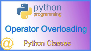 Python Classes - Operator Overloading Methods with Code Example - Learn to Program APPFICIAL