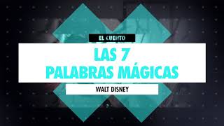 LAS 7 PALABRAS MÁGICAS - Walt Disney