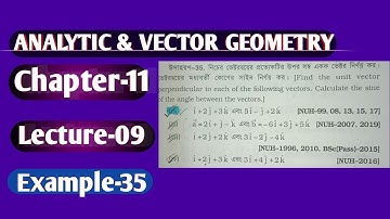 Analytic & Vector Geometry Chapter 11 Example-35 Lec-09 || Vector in Plane and Space Bangla ||