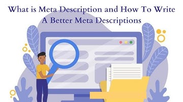 What is Meta Description and How To Write A Better Meta Descriptions
