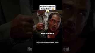 Kevin hart Funny Steven Seagal Story