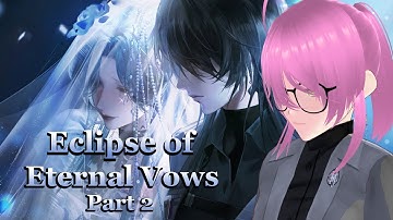 ECLIPSE OF ETERNAL VOWS (Graves Event) Part 2 | Path to Nowhere Playthrough Reaction