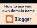 How to use a custom domain on your Blogger.com blog (2017)