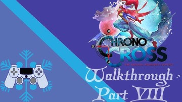 Chrono Cross Walkthrough - Part 8