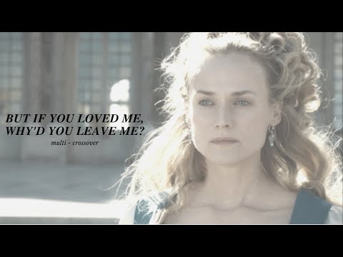 but if you loved me, why'd you leave me? // multi-crossover