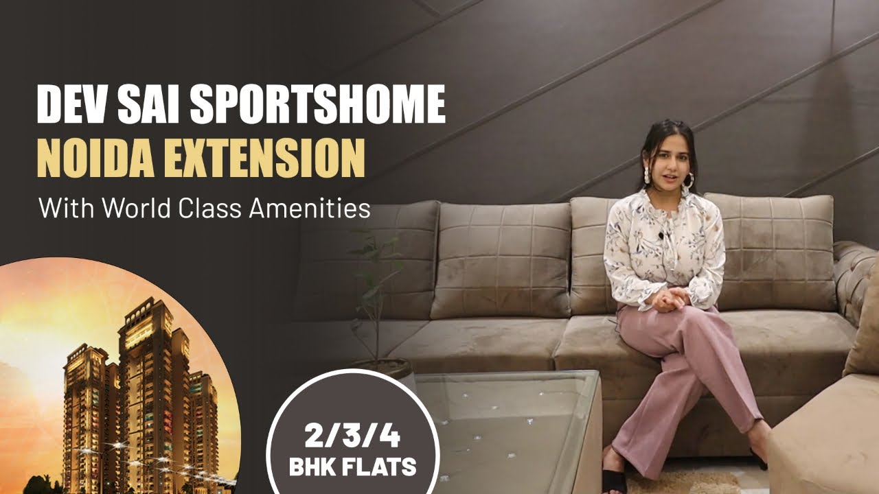Dev Sai Sportshome | Luxury Apartments in Noida Extension | 2/3/4 bhk Flats | Investmango