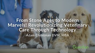 From Stone Ages to Modern Marvels! Revolutionizing Veterinary Care Through Technology
