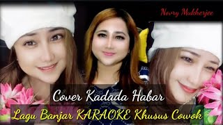 Kadada Habar KARAOKE Khusus PRIA❗(Cover)Lagu Banjar❗Pencipta: Algagala