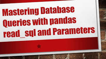 Mastering Database Queries with pandas read_sql and Parameters