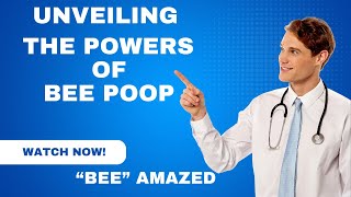 The Buzz-Worthy Truth Unveiling The Transformative Powers Of Bee Poop