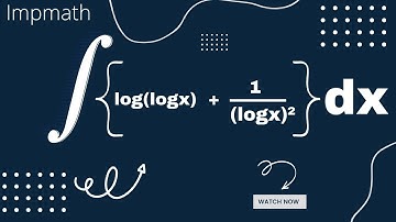 integration of log(logx)+1/(logx)^2 dx