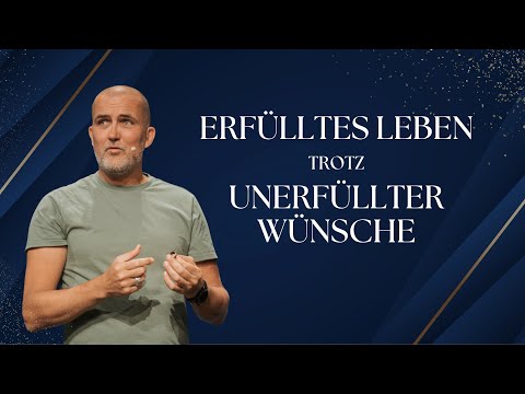 Erfülltes Leben trotz unerfüllter Wünsche | Tobias Teichen