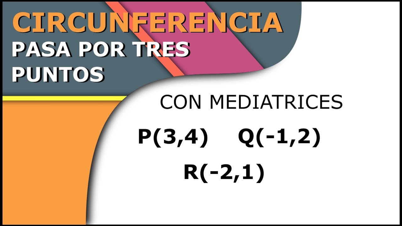 Ecuación de la circunferencia que pasa por 3 puntos Mediatrices SimpleAlgebra1 YouTube Ecuación de la circunferencia que pasa por 3 puntos Mediatrices SimpleAlgebra1 YouTube