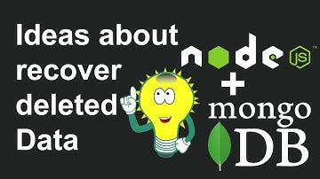 Ideas about Recover the Deleted Data in Node JS & MongoDB - Recover Deleted Data in Node JS MongoDB