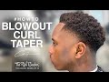 BLOWOUT CURL TAPER BY CHUKA THE BARBER