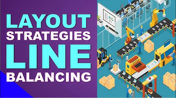 Layout Strategies   Line Balancing | Operations Management Lecture #31 | FREE Tutorial!!! | So Easy!