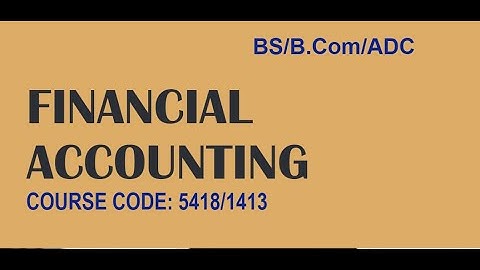 Unit 1 (1/5), Basics of Accounting, Financial Accounting , Code 5418/1413