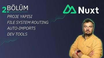 Nuxt 3 Dersleri - Proje Yapısı - File System Routing - Auto-imports ve Dev Tools - Bölüm 2
