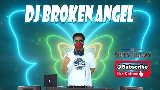 DJ BROKEN ANGEL ( TikTok VIRAL ) | Dj YuanBryan ReMix