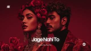 Jage Nahi To Indian Hip Hop Mix Snx