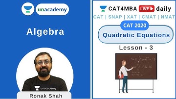 L3 - Quadratic Equations - Part 2 | Algebra for CAT | Quantitative Ability | CAT4MBA | Ronak Shah