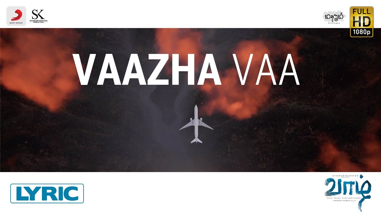 Vaazhl - Vaazha Vaa Lyric | Sivakarthikeyan | Arun Prabu Purushothaman | Pradeep Kumar