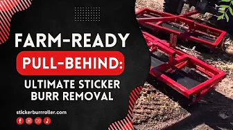 Farm Version Pull Behind – Heavy-Duty Sticker Burr Removal!