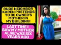 My Neighbor Karen Pretends She Mother of Building Owner! You don't realize who I am r/EntitledPeople