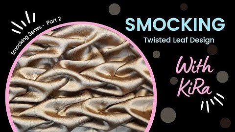 Fabric Smocking Series | Part 2| Twisted Leaf Design