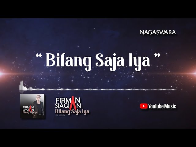 Firman Siagian - Bilang Saja Iya (Official Video Lyrics) class=