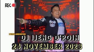 DJ IJENG D'POIN 24 NOVEMBER 2023