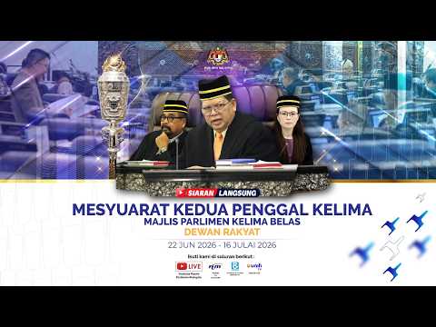 LANGSUNG: Persidangan Dewan Rakyat | Mesyuarat Kedua Penggal Kelima | 15 Julai 2026